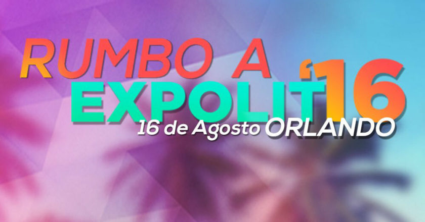 Rumbo a Expolit 16 Orlando - ZonaVertical